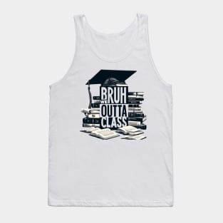 Bruh, We Out - Ultimate Grad Celebration Tank Top